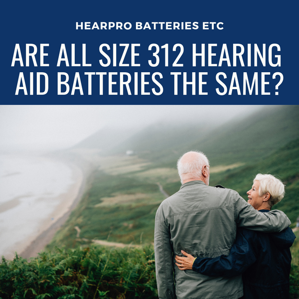 Are all size 312 batteries the same? - Ask The Expert